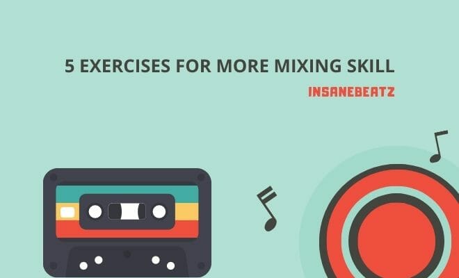 5 Exercises to Help You Become a Better Audio Engineer