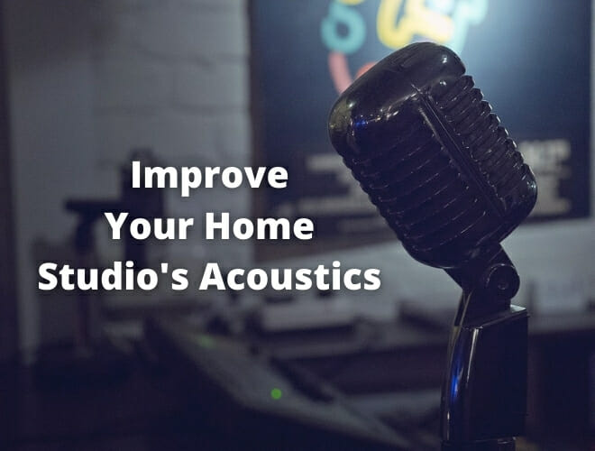 Improve Your Home Studio's Acoustics