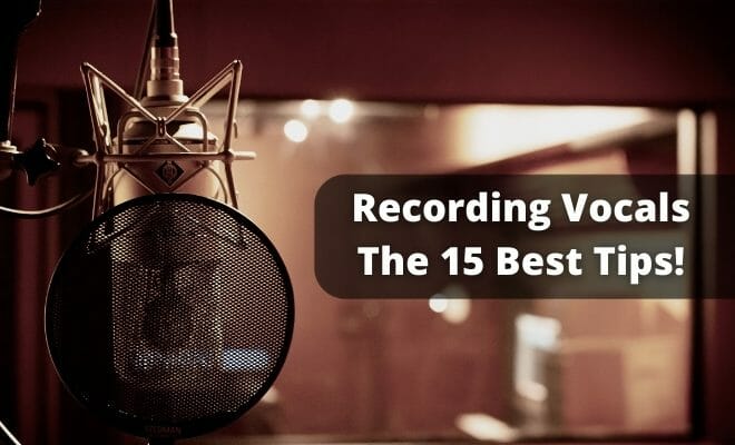 Recording Vocals - The 15 Best Tips For Rappers & Singers