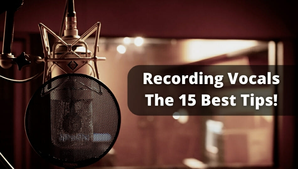 Recording Vocals - The 15 Best Tips For Rappers & Singers